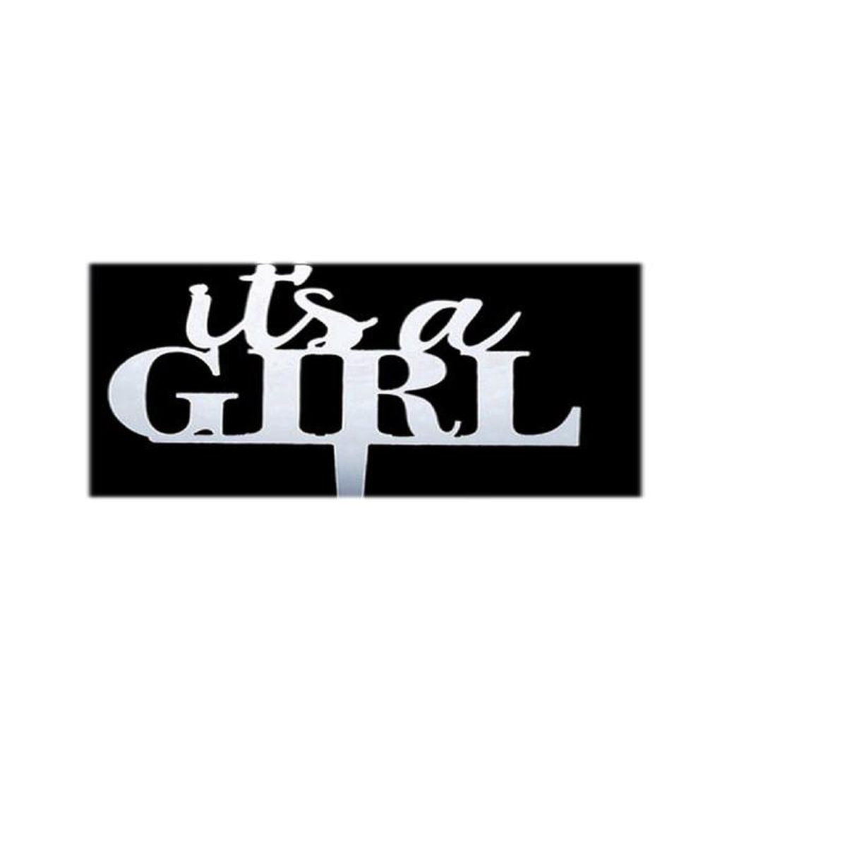 Mirror Acrylic Silver Cake Topper Its a Girl